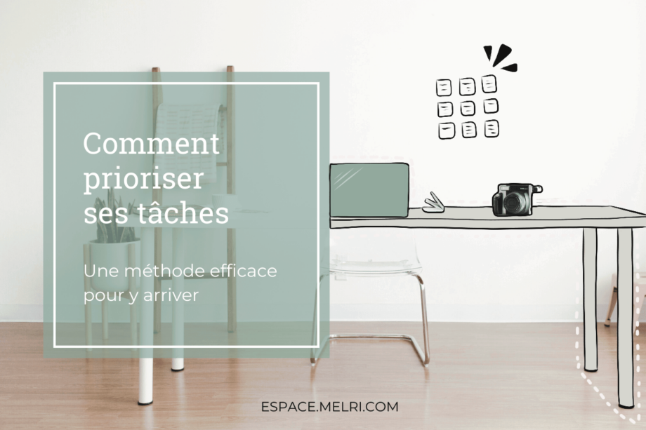 Comment Prioriser Ses T Ches Une M Thode Efficace Pour Y Arriver